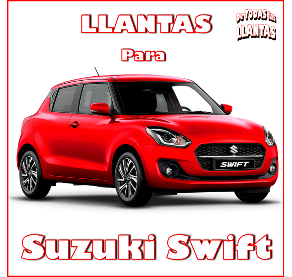 Llantas para Suzuki Swift en tu tienda de autopartes de confianza